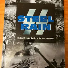 War  book: 'Steel Rain.Waffen-SS Panzer Battles in the West 1944-1945'