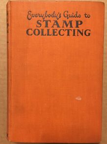 Everybody's Guide to Stamp Collecting by SC Johnso MA. Hardback 124 pages