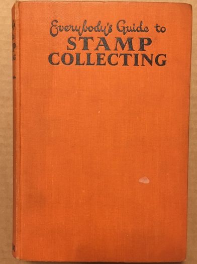 Everybody's Guide to Stamp Collecting by SC Johnso MA. Hardback 124 pages