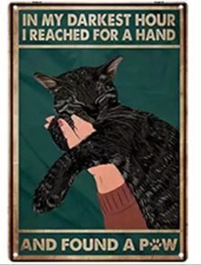 In My Darkest Hour, I Reached For A Hand... : Metal Sign