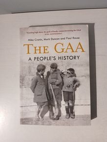 The GAA - A People's History by Mike Cronin, Mark Duncan & Paul Rouse