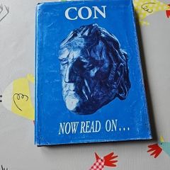 First Edition Book - "Con - Now Read On" by Con Houlihan