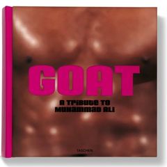 G.O.A.T. (Greatest of All Time) A Tribute to MUHAMMAD ALI by Taschen GmbH (Hardback, 2003) Signed Limited Edition  NEW