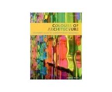 Colours of Architecture: Coloured Glass in Contemporary Buildings [Hardcover]