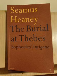 The Burial at Thebes: Sophocles' Antigone by Seamus Heaney
