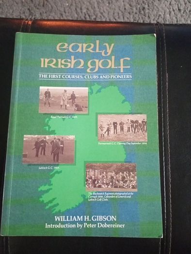 Early Irish Golf, the first Courses, Clubs & Pioneers