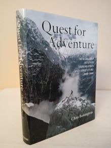 Quest for Adventure: Remarkable Feats of Exploration and Adventure 1950-2000 by Chris Bonington (HQ662)
