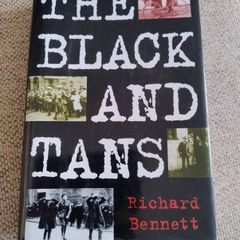 The Black and Tans by Richard Bennett 1995 hardback with dustcover in very good condition FREE STANDARD POSTAGE INCLUDED