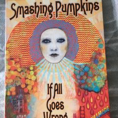Smashing Pumpkins - If All Goes Wrong