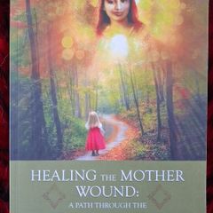 Marita Lyons / Healing The Mother Wound / 1st ed./ Signed / 2024