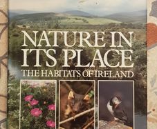 Nature In Its Place: The Habitats Of Ireland by Stephen Mills