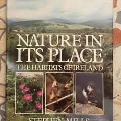 Nature In Its Place: The Habitats Of Ireland by Stephen Mills