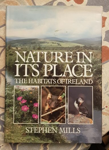 Nature In Its Place: The Habitats Of Ireland by Stephen Mills