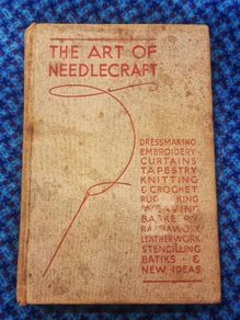 The Art of Needlecraft by Polkinghorne  . First Edition 1935.