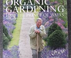 The Elements of Organic Gardening/ HRH Prince of Wales/ 2007