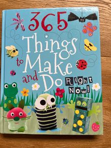 365 Things To Make And Do Right Now