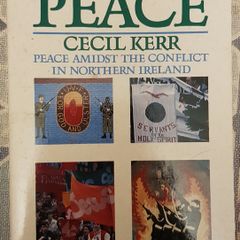 The Way Of Peace: Peace Amidst The Conflict In Northern Ireland by Cecil Kerr