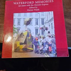 Waterford Memoirs.  150 Years With The Munster Express. Edited By Kieran Walsh.  First Edition Large Volume Paperback In Good Condition. See Photos For Same.