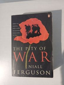 The Pity of War by Niall Ferguson