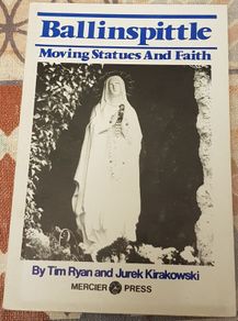 Ballinspittle: Moving Statues And Faith by Tim Ryan and Jurek Kirakowski