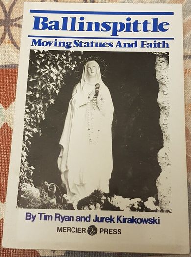 Ballinspittle: Moving Statues And Faith by Tim Ryan and Jurek Kirakowski