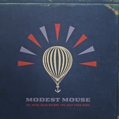 Modest Mouse - We Were Dead Before The Ship Even Sank.