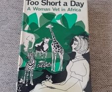 Too Short a Day a Woman Vet in Africa by Susanne Hart 1966 first edition hardback with dustcover in good used condition FREE STANDARD POSTAGE INCLUDED