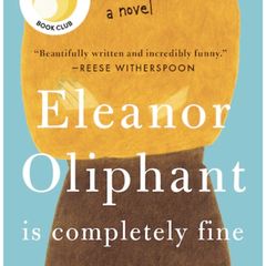 Eleanor Oliphant is compleatly fine by Gail Honeyman