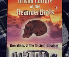 The Dream Culture of the Neanderthals by Stan Gooch