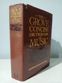 The Grove Concise Dictionary of Music edited by Stanley Sadie