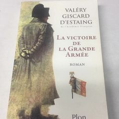 La Victoire de la Grande Armee .Valery Giscard d'Estaing .