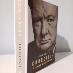 Churchill - Walking With Destiny by Andrew Roberts