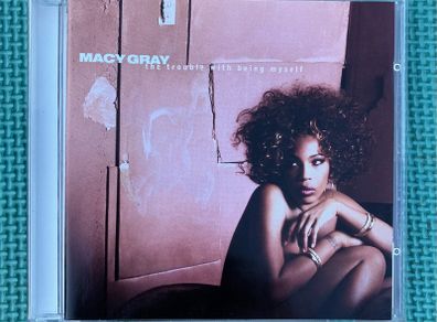MACY GRAY - the trouble with being myself