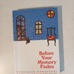 Before Your Memory Fades by Toshikazu Kawaguchi