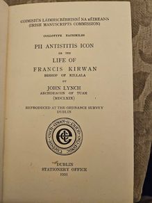 The Life Of Francis Kirwan Bishop Of Killala By John Lynch Archdeacon Of Tuam. First Edition Hardback In Good Condition 1951. See Photos For Same.