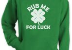 Rub Me For Luck Hoodie Rude For St.Patricks Day Patty's Clover Shamrock Green