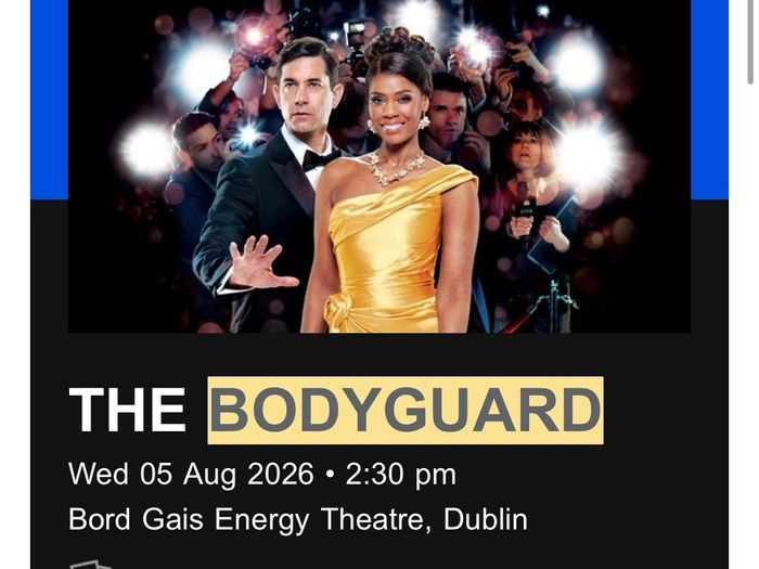 2 x Bodyguard tickets - 5/08/26 - bord gais