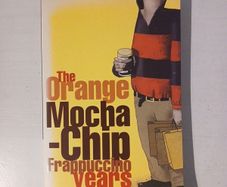 The Orange Mocha-Chip Frappuccino Years by Ross O'Carroll Kelly
