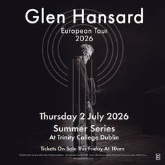 Glen Hansard tickets Trinity 2nd July
