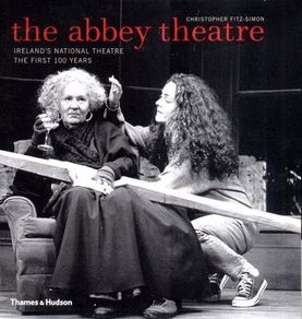 The Abbey Theatre: Ireland's National Theatre: The First 100 Years PB