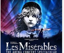 2 x Les Miserable: The Arena Spectacular - sat 30th may
