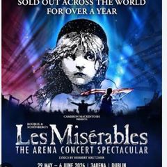 2 x Les Miserable: The Arena Spectacular - sat 30th may