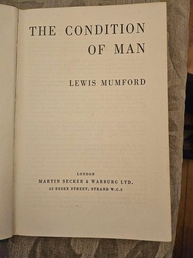 The Condition Of Man.  By Lewis Mumford. FIRST EDITION  1944 Hardback In Fair Condition.  See Photos For Same.