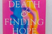 Facing Death &amp; Finding Hope
