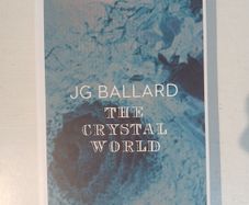 The Crystal World by J.G. Ballard