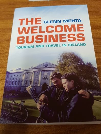 The Welcome Business: Tourism and Travel in Ireland, Glenn Mehta