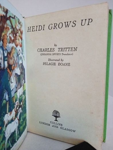 Heidi Grows Up by Charles Tritten. Illustrated by Pelagie Doane (HQ273)