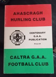 Ahascragh Caltra Hurling GAA Centenary Book