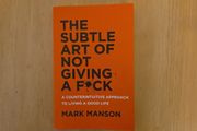 The Subtle Art of Not Giving a Fuck by Mark Manson