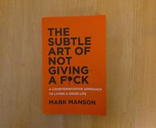 The Subtle Art of Not Giving a Fuck by Mark Manson